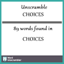 Unscramble CHOICES - Unscrambled 89 words from letters in CHOICES
