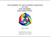 The Answer to the Ultimate Question of Life, the Universe and ...