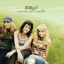 ZOEGIRL Lyrics