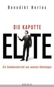 Benedikt Herles: Die kaputte Elite. Knaus Verlag (Gebundenes Buch ...