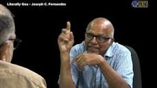 Literally Goa Joseph C Fernandes interviewed by Frederick Noronha ...