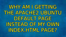 Ubuntu: Why am I getting the Apache2 Ubuntu Default Page instead ...