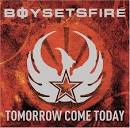 All Good Songs: Boy Sets Fire - Tomorrow Comes Today