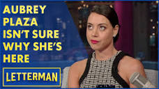 There's Something Wrong With Aubrey Plaza | Letterman - YouTube