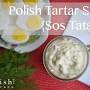 sos tatarski url?q=https://polishfoodies.com/polish-sos-tatarski-recipe/ from www.polishyourkitchen.com