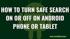 How to Turn Safe Search On or Off on Android Phone or Tablet - YouTube