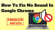 How To Fix No Sound In Google Chrome - YouTube