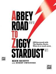 Ken Scott and Bobby Owsinski – Abbey Road to Ziggy Stardust ...