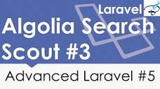 Advanced Laravel | Algolia Search | Laravel Scout Part 3 | #5 ...