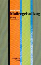 Basiswissen Maßregelvollzug - Cornelia Schaumburg - Rezension, Umschlagtext, ...