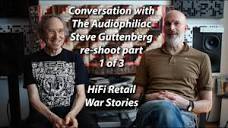 Conversation with Steve Guttenberg The Audiophiliac pt 2 of 4 ...