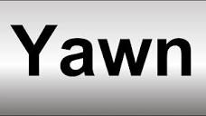 How to Pronounce Yawn - YouTube