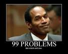 Motivational Posters!: Motivate » Me » 99 Problems-But a bitch ...