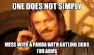 one does not simply mess with a panda with gatling guns for - Boromir - 3pd6vx