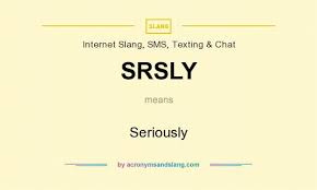 Image result for srsly