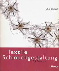 Silke Bosbach: Textile Schmuckgestaltung – 20 Projekte