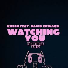 Watching You Remixes 2K13 by Kheen feat Dave Edward on MP3 and WAV ... - CS2092896-02A-BIG