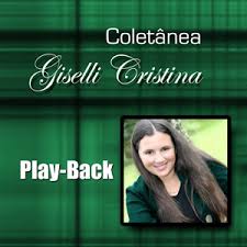 Giselli Cristina Colet�nea de Playback (2011)
