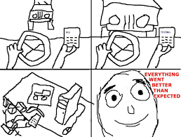 Image result for everything went better than expected