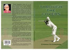 First a gentleman, then a gentleman cricketer – the late Channa Gunasekara defined the brand of cricket ... - Channa-Gunasekera-Book-Cover