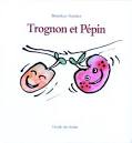 Couverture de Trognon et Pépin