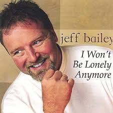 Jeff Bailey: I Won\u0026#39;t Be Lonely Anymore