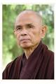 Thich Nhat Hanh is a Vietnamese monk in the Zen tradition, ... - thich-nhat-hanh-thay