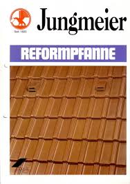 Dachziegelwerke und Tonwarenfabriken * * * * * * Max Jungmeier (Jungmeier Straubing) | Prospekt Reformpfanne 1992 | Seite: Titel