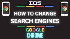 How To Change The Default Search Engine On The Google Chrome App ...
