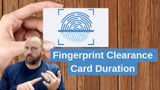 How Long Does a Fingerprint Clearance Card Last? - YouTube