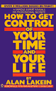 How to Get Control of Your Time and Your Life by Alan Lakein ...