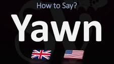 How to Pronounce Yawn - YouTube