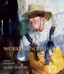 Watercolorist Mary Whyte is a veritable Studs Terkel of the brush, as is convincingly demonstrated in her sumptuous new book, “Working South: Paintings and ... - mary-whyte-working-southjpg-e964ce9b41994fc0