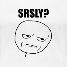 Image result for srsly