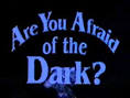 Are You Afraid of the Dark? (a Titles &amp; Air Dates Guide)
