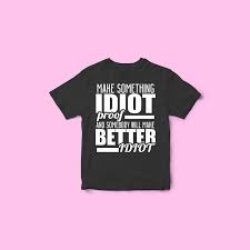 Image result for idiot proof