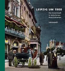 Heinz Peter Brogiato, Leipzig um 1900,1. Teil: Die Innenstadt - leipzig-um-1900