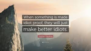 Image result for idiot proof