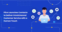 Plivo Launches Contacto to Deliver Omnichannel Customer Service ...