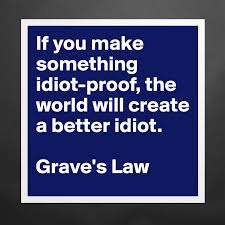 Image result for idiot proof