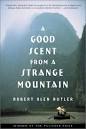 A Good Scent from a Strange Mountain by Robert Olen Butler ...