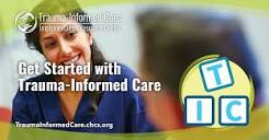 Get Started with Trauma-Informed Care - Trauma-Informed Care ...