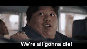 Image result for we are going to die