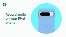 Record audio on your Pixel phone - YouTube