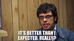 Image result for everything went better than expected