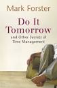 Do It Tomorrow and Other Secrets of Time Management by Mark ...