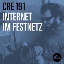 clemens schrimpe | CRE: Technik, Kultur, Gesellschaft - cre191-internet-im-festnetz