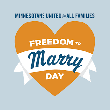 Organized by Minnesotans United, with support from OutFront Minnesota, and led by clergy, the Freedom to Marry Day Rally will be a key first step in working ... - 2013FTMDlight_blue_field