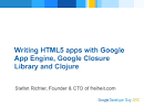 Writing HTML5 apps with Google App Engine Google Closure Library
