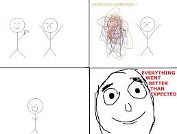 Image result for everything went better than expected